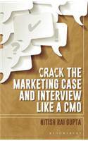 Crack the Marketing Case and Interview Like A CMO