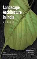 Landscape Architecture In India, A Reader