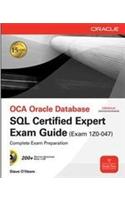 OCA Oracle Database SQL Certified Expert Exam Guide (Exam 1Z0-047)