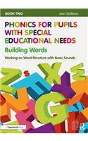 Phonics for Pupils with Special Educational Needs Book 2: Building Words