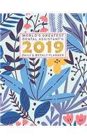 World's Greatest Dental Assistant's 2019 Daily & Weekly Planner