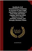 Handbook of all Denominations, Containing an Account of Their Origin and History; a Statement of Their Faith and Usages; Together With the Latest Statistics on Their Activities, Location, and Strength, Nineteen Fifteen