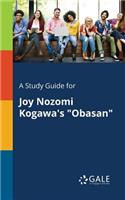 Study Guide for Joy Nozomi Kogawa's 