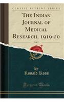 The Indian Journal of Medical Research, 1919-20, Vol. 7 (Classic Reprint)