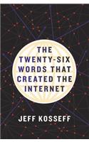 Twenty-Six Words That Created the Internet