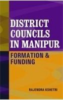 District Councils in Manipur: Formation & Functioning