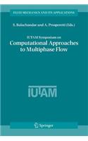 Iutam Symposium on Computational Approaches to Multiphase Flow