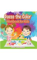 Guess the Color Workbook for Kids