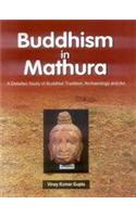 Buddhism In Mathura A Detailed Study Of Buddhist Tradition Archaeology & Art