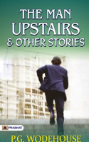 Man Upstairs and Other Stories