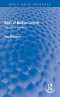 East of Existentialism