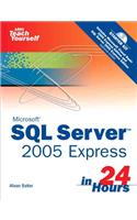 Sams Teach Yourself Microsoft SQL Server 2005 Express in 24 Hours [With CDROM]