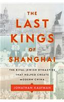 The Last Kings of Shanghai