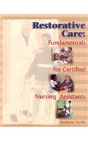 Restorative Care: Fundamentals for the Certified Nursing Assistant