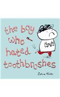 The Boy Who Hated Toothbrushes