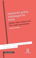 Industrial Policy Challenges for India: Global Value Chains and Free Trade Agreements