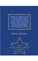 History of Companies I and E, Sixth Regt., Illinois Volunteer Infantry from Whiteside County. Containing a Detailed Account of Their Experiences While Serving as Volunteers in the Porto Rican Campaign During the Spanish-American War of 1898. Also a