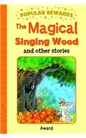 The Magical Singing Wood: And Other Stories