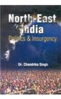 North-East India: Politics and Insurgency
