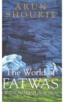 The World Of Fatwas:Or The Shariah In Action