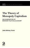 The Theory of Monopoly Capitalism: An Elaboration of Marxian Political Economy