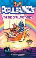 Popularmmos Presents the End of All the Things