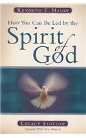 How You Can Be Led by the Spirit of God: Legacy Edition