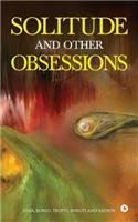 Solitude and Other Obsessions