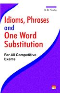 Idioms, Phrases and One Word Substitution - For All Competitive Exams