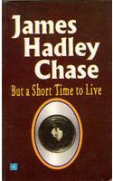 But A Short Time To Live