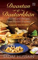 Daastan-e-Dastarkhan: Stories and Recipes from Muslim Kitchens