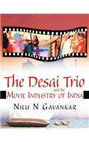 Desai Trio and the Movie Industry of India