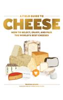 A Field Guide to Cheese