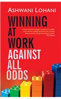 Winning at Work Against All Odds