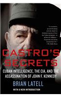 Castro's Secrets: Cuban Intelligence, the Cia, and the Assassination of John F. Kennedy