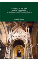 History of the Mass and its Ceremonies in the Eastern and Western Church