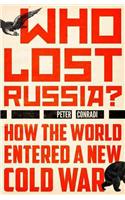 Who Lost Russia?