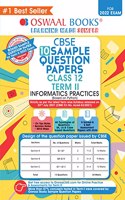 Oswaal CBSE Term 2 Informatics Practices Class 12 Sample Question Papers Book (For Term-2 2022 Exam)