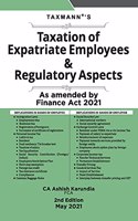 Taxmann's Taxation of Expatriate Employees & Regulatory Aspects  Comprehensive Commentary (along-with Case Studies) on Cross-Border Movement of Employees | As Amended by the Finance Act 2021 [Paperback] CA Ashish Karundia