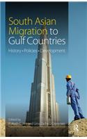 South Asian Migration to Gulf Countries: History, Policies, Development