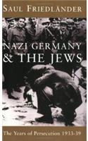 Nazi Germany And The Jews: The Years Of Persecution