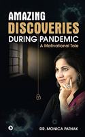 Amazing Discoveries During Pandemic