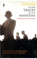 IN THE TRACKS OF THE MAHATMA: THE MAKING OF A DOCUMENTARY