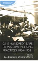 One Hundred Years of Wartime Nursing Practices, 1854-1953