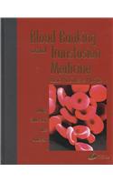 Blood Banking and Transfusion Medicine