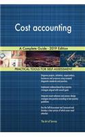 Cost accounting A Complete Guide - 2019 Edition