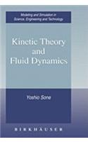 Kinetic Theory And Fluid Dynamics (modeling And Simulation In Science, Engineering And Technology)