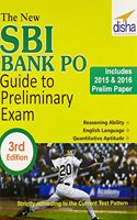 The New SBI Bank PO Guide to Preliminary Exam with 2015 & 2016 Solved Paper