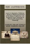 Levon A. Akopiantz, Petitioner, V. Board of Medical Examiners of the State of California. U.S. Supreme Court Transcript of Record with Supporting Pleadings