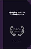 Biological Notes On Indian Bamboos